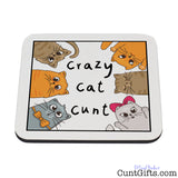 Crazy Cat Cunt Drink Coaster