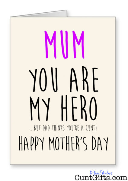 Dad Thinks You're A Cunt - Mother's Day Card