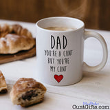 Dad Your a Cunt But Your My Cunt - Mug with coffee and croissants