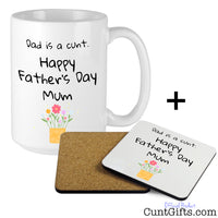 Dad is a cunt - Happy Father's Day Mum - Mug and Coaster
