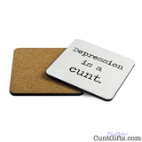 Depression is a cunt - Drinks Coaster Both Sides