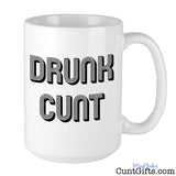 Drunk Cunt - Mug