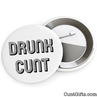 Drunk Cunt Badge Showing Both Sides