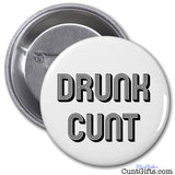 Drunk Cunt Badge
