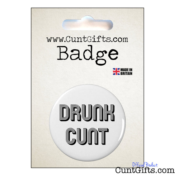 Drunk Cunt Badge in  packaging