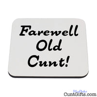 Farewell Old Cunt - Drinks Coaster