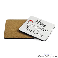 "Happy Christmas You Cunt" - Drink Coaster