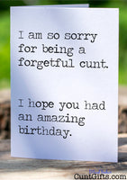 I am so sorry for being a forgetful cunt - Belated Birthday Card on log