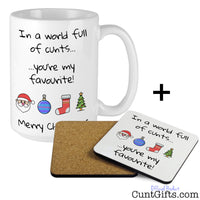 In A World Full Of Cunts You're My Favourite - Christmas Mug and drink coaster