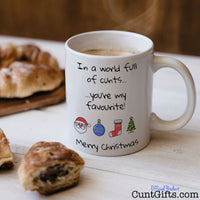 In A World Full Of Cunts You're My Favourite - Christmas Mug with coffee and pastries