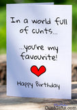 In a World Full of Cunts You're My Favourite - Birthday Card on wooden log