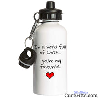 In a World Full of Cunts You're My Favourite - Water Bottle
