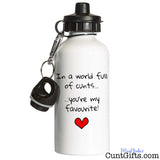 In a World Full of Cunts You're My Favourite - Water Bottle
