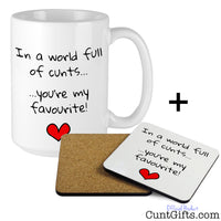 In a world full of cunts you're my favourite - Mug and Drink Coaster