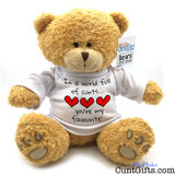 In a world full of cunts you're my favourite - Teddy Bear