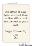 It's Better To Have Loved and Lost the cunt - Divorce Card