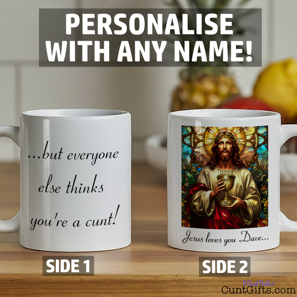 Jesus Loves You Cunt Personalised Mug - Both Sides on Kitchen Counter