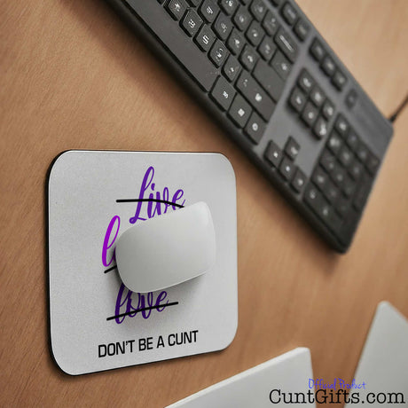 Live Laugh Love Don't be a cunt - Mouse Mat on desk with keyboard