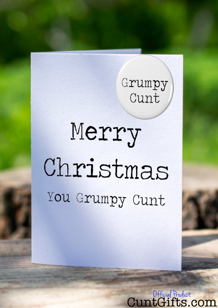 Merry Christmas You Grumpy Cunt - Card and Badge Photo
