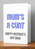 Mum's a cunt - Happy Mother's Day Dad Card on Shelf