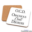 OCD Obnoxious Cunt Disorder - Drinks coaster showing both sides.