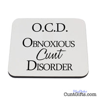 OCD Obnoxious Cunt Disorder - Coaster