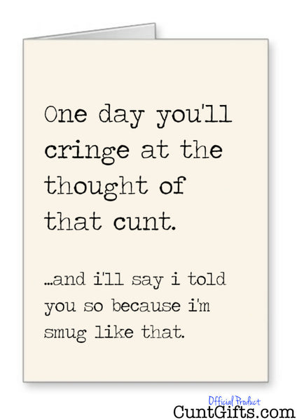 One day you'll cringe at the cunt - Breakup Divorce Card