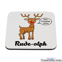Rude-olph - You Fucking Cunt - Drinks Coaster