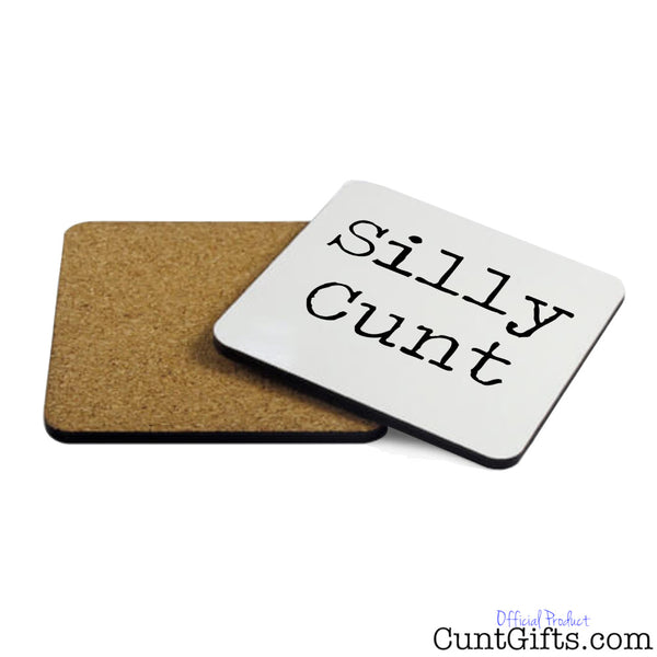 Silly Cunt - Drinks Coaster Both Sides