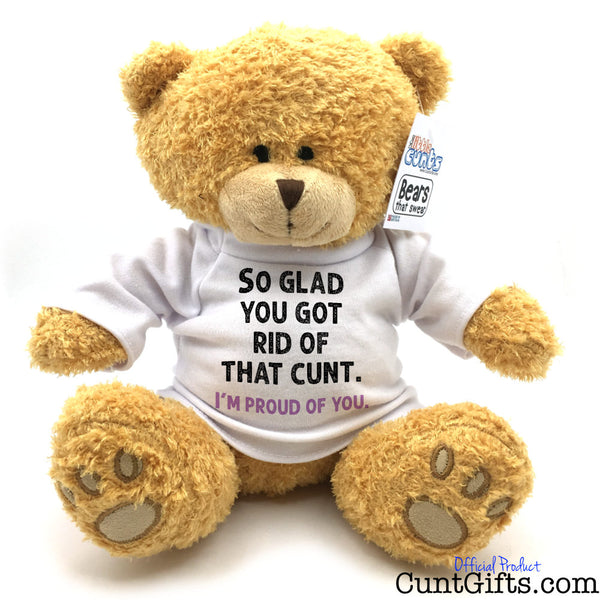 So glad you got rid of that cunt - Breakup Divorce Teddy Bear