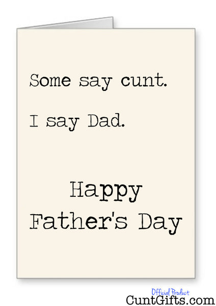 Some say cunt I say Dad - Father's Day Card