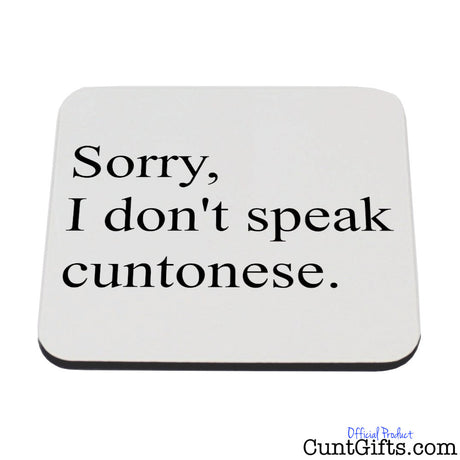 Sorry I don't speak Cuntonese - Coaster