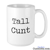 Tall Cunt Mug