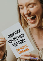 Thank fuck you got rid of that cunt - Breakup Divorce Card held by laughing woman