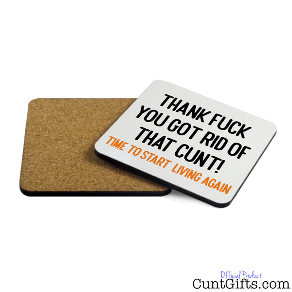 Thank fuck you got rid of that cunt - Breakup Divorce Drink Coaster Both Sides