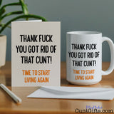 Thank fuck you got rid of that cunt. Time to start living again. Breakup or divorce mug and greeting coaster.