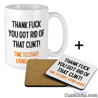 Thank fuck you got rid of that cunt. Time to start living again. Breakup or divorce mugand drink coaster