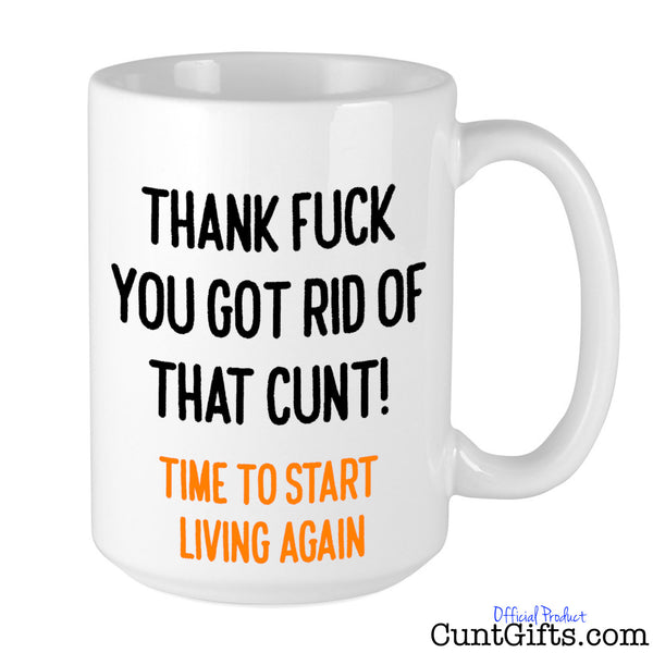 Thank fuck you got rid of that cunt. Time to start living again. Breakup Divorce Mug 