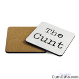 The Cunt - Drinks Coaster Both Sides