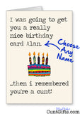 Then I remembered you're a cunt - Personalised Birthday Card Arrow