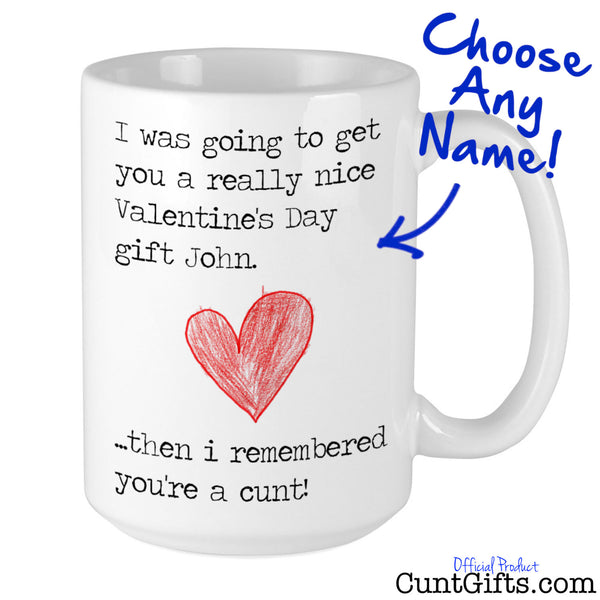 Then I remembered you're a cunt - Personalised Valentine's Mug Name