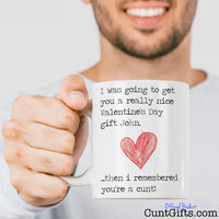 Then I remembered you're a cunt - Personalised Valentine's Mug and man