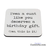 This is it cunt - Birthday Drink Coaster