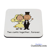 Two Cunts Together Forever - Coaster