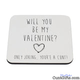 Will You Be My Valentine - Only Joking You're a Cunt - Coaster