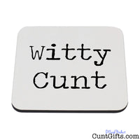 Witty Cunt - Drinks Coaster