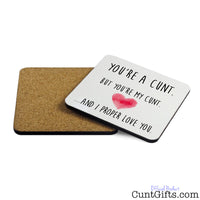 You're a cunt and I proper love you - Coaster Both Sides