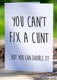 You can't fix a cunt but you can divorce it - Breakup Card on tree stump