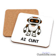 Funny AI Cunt drink coaster featuring an orange-eyed cartoon robot, displayed with its cork backing on a white background.