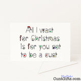 Cheeky "All I Want for Christmas Is You Not to Be a Cunt" Christmas card for a hilariously rude festive message — from Cunt Gifts